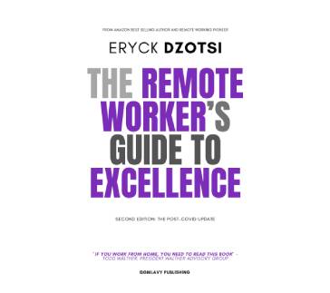 The Remote Worker's Guide to Excellence - 2nd Edition
